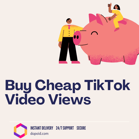 Buy Cheap TikTok Video Views