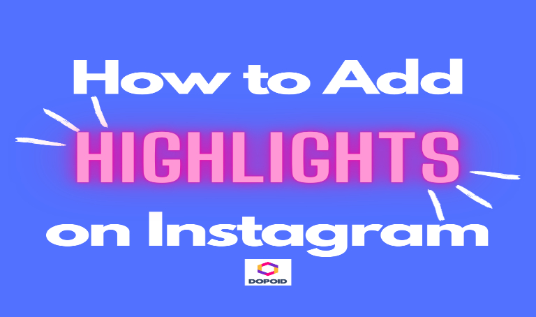 How to Add Highlights on Instagram in 2023 (6-Step Guide)