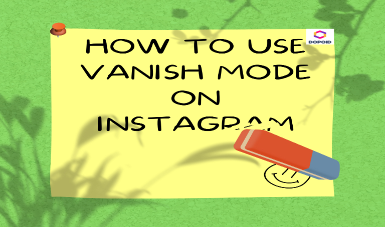 How to Use Vanish Mode on Instagram: Disappearing Messages