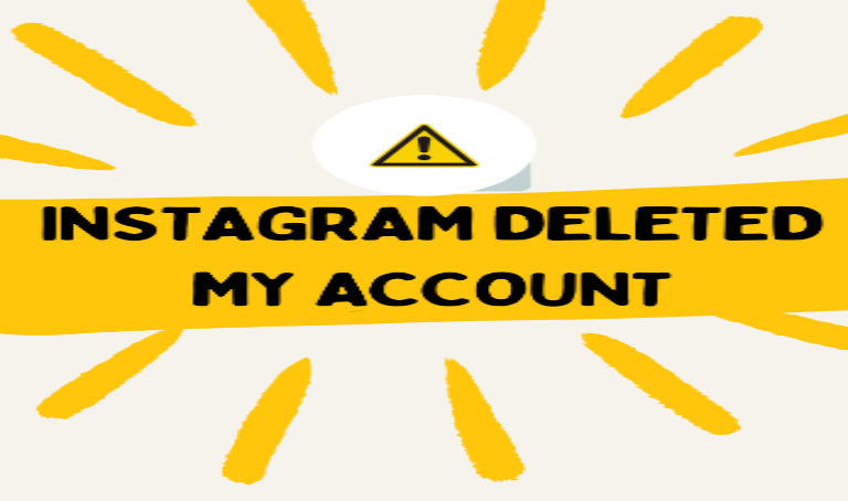 Instagram Account Deleted: Learn How To Prevent It (2023)