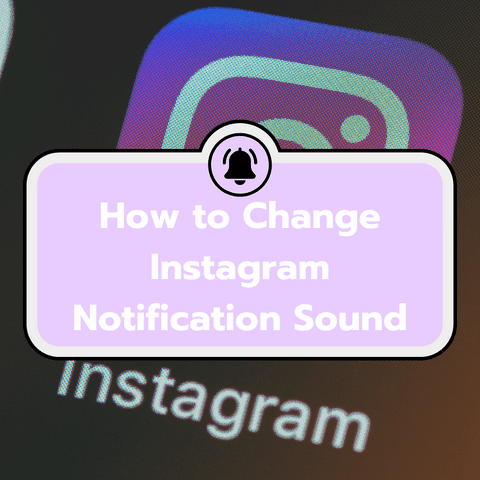 Change Instagram Notification Sound Cover Image