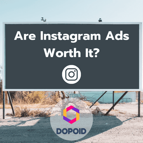 Are Instagram Ads Worth It?